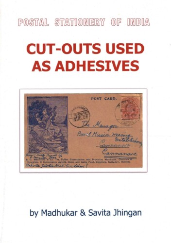 NEU ERSCHIENEN: Madhukar & Savita Jhingan: Postal Stationary of India. Cut-Outs used as Adhesives
