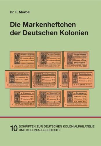 Dr. F. Mörbel: Die Markenheftchen der Deutschen Kolonien