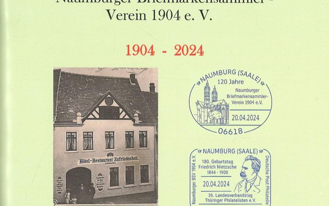 NEU ERSCHIENEN: Festschrift 120 Jahre Naumburger Briefmarkensammler-Vereine 1904 e.V.