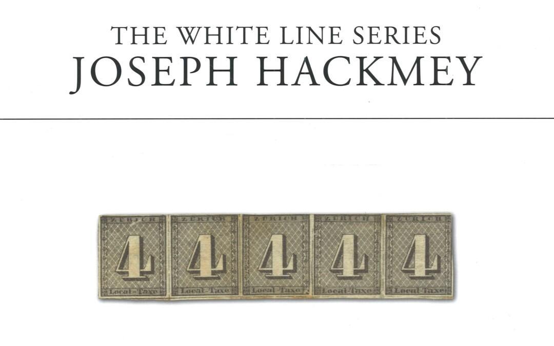 Newly published: Edition d’Or, The White Line Series 83. Joseph Hackmey: SWITZERLAND CANTONAL & EARLY FEDERAL ISSUES 1843 – 1854