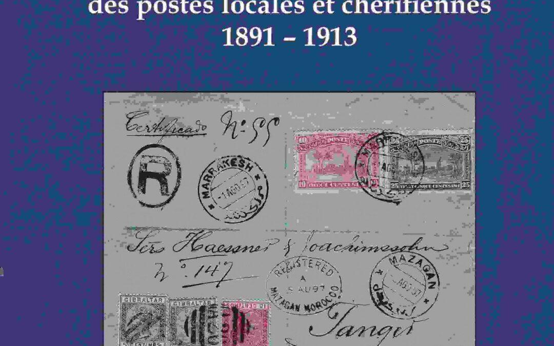 GARCIA, RICHARD J. M. & HADIDA, MAURICE : Morocco: The history of the Local and Sherifien Posts 1891–1913. Maroc: Histoire des postes locales et chérifiennes 1891–1913
