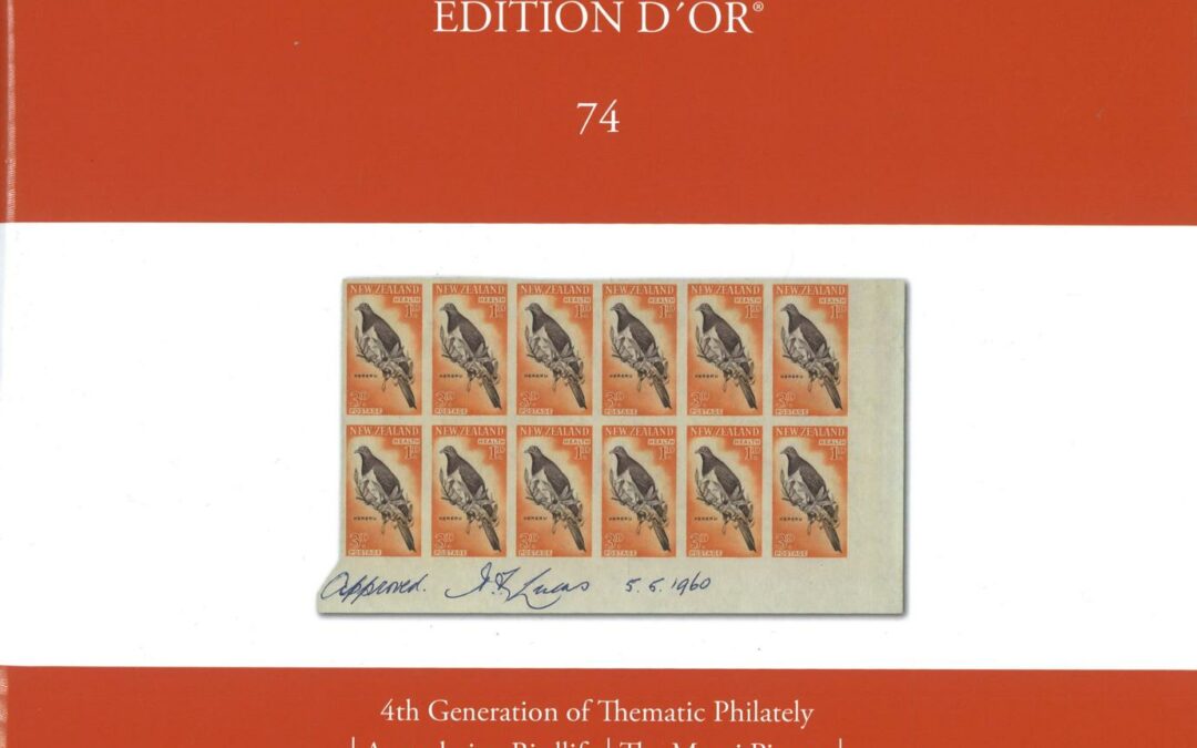 NEWLY RELEASED: Edition d’Or Volume 74: 4th Generation of Thematic Philately. Australian Birdlife / The Maori Pigeon / The Pigeon Mail of Great Barrier Island. The Damian Läge Collections