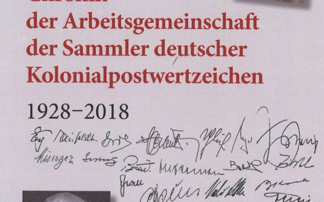 NEU ERSCHIENEN Dr. Hansjürgen Kiepe: Chronik der Arbeitsgemeinschaft der Sammler deutscher Kolonialpostwertzeichen